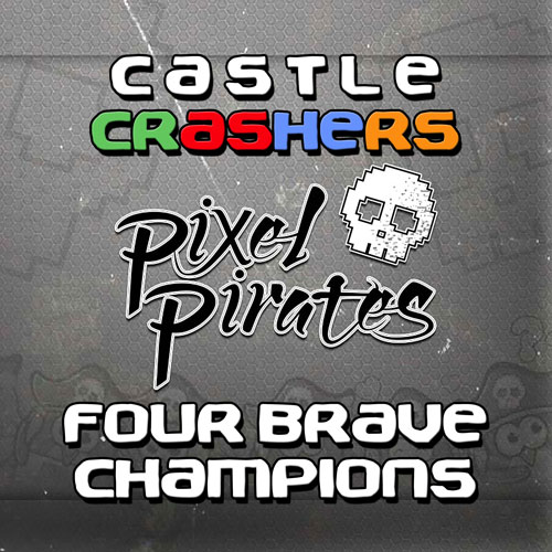 Pixel Pirattes - Castle Crashers (Four Brave Champions) Cover