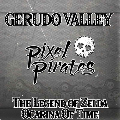 Pixel Pirates - The Legend of Zelda (Gerudo Valley) Ocarina of Time Cover
